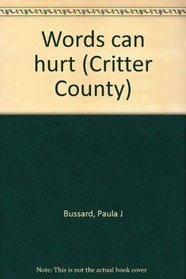 Words can hurt (Critter County)