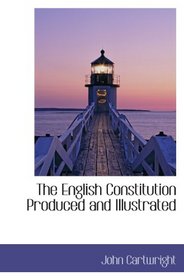 The English Constitution Produced and Illustrated