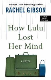 How Lulu Lost Her Mind (Large Print)