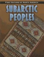 Subarctic Peoples (Heinemann Infosearch: First Nations of North America)