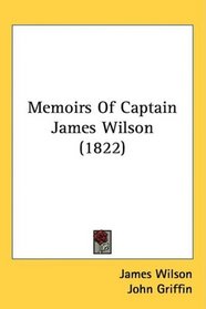 Memoirs Of Captain James Wilson (1822)