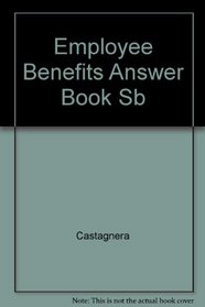 Employee Benefits Answer Book: Forms and Checklists (Panel Answer Book Series)