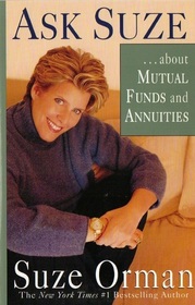 Ask Suze About Mutual Funds and Annuities