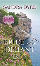 Bride of a Distant Isle (Daughters of Hampshire)