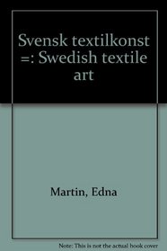 Svensk textilkonst =: Swedish textile art