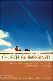 Church Re-Imagined : The Spiritual Formation of People in Communities of Faith (Emergentys)