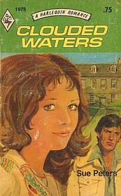 Clouded Waters (Harlequin Romance, No 1975)