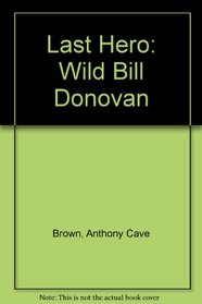 Last Hero: Wild Bill Donovan