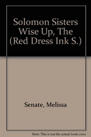 Solomon Sisters Wise Up, The (Red Dress Ink S.)