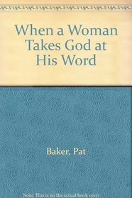 When a Woman Takes God at His Word