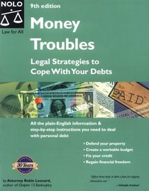 Money Troubles: Legal Strategies to Cope With Your Debts (Solve Your Money Troubles)