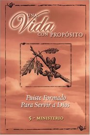 40 Semanas Con Proposito Vol 5 Kit : You Were Shaped for Serving God (Una Vida Con Proposito)