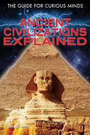Ancient Civilizations Explained (The Guide for Curious Minds)