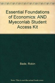 Essential Foundations of Economics: AND Myeconlab Student Access Kit