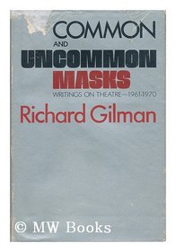 Common and uncommon masks;: Writings on theatre 1961-1970