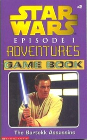 The Bartokk Assassins (Star Wars Episode 1 Adventure Game Book 2)