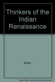 Thinkers of the Indian Renaissance