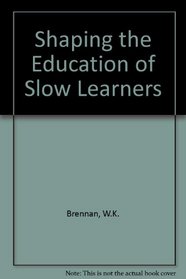 Shaping the education of slow learners (Special needs in education)
