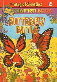 Butterfly Battle (Magic School Bus Science Chapter Books (Prebound))
