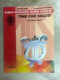 Time for Solos!, Bk 1: F Horn (First Division Band Course)