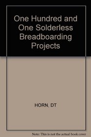 101 Solderless Breadboarding Projects