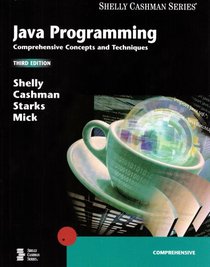 Java Programming: Comprehensive Concepts and Techniques, Third Edition