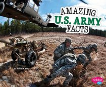 Amazing U.S. Army Facts (Amazing Military Facts)