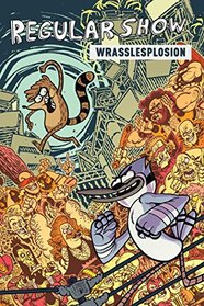 Regular Show Original Graphic Novel Vol. 4: Wrasslesplosion