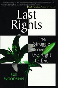 Last Rights: The Struggle over the Right to Die