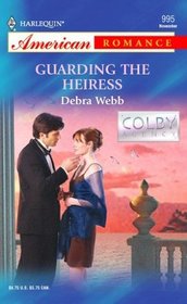 Guarding the Heiress (Colby Agency, Bk 11) (Harlequin American Romance, No 995)