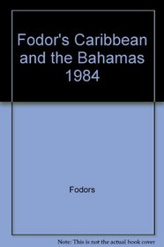Fodor's Caribbean and the Bahamas 1984