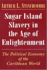 Sugar Island Slavery in the Age of Enlightenment