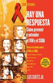 Hay una respuesta (There Is an Answer): Cmo prevenir y entender el VHI y el SIDA (How to Prevent and Understand HIV/AIDS) (Esperanza/ Faith)