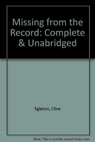 Missing from the Record: Complete & Unabridged