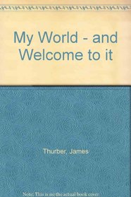 My World - and Welcome to it