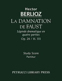 La Damnation de Faust, Op. 24 - Study score (French Edition)