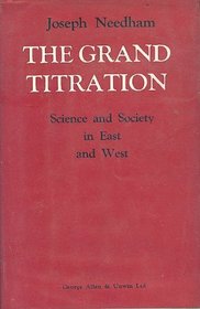 The grand titration: Science and society in East and West