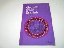 GROWTH THROUGH ENGLISH: REPORT BASED ON THE DARTMOUTH SEMINAR, 1966