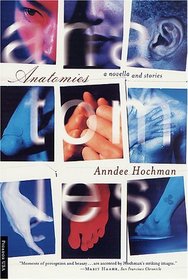 Anatomies: A Novella and Stories
