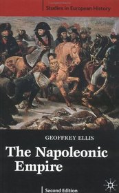 The Napoleonic Empire : Second Edition (Studies in European History)