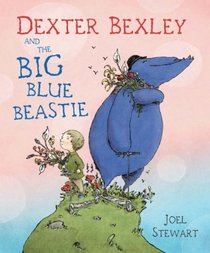 Dexter Bexley & the Big Blue Beastie -- 2007 publication