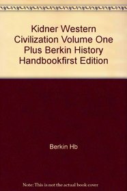Kidner Western Civilization Volume One Plus Berkin History Handbookfirst Edition
