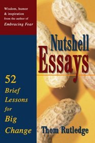 Nutshell Essays: 52 Brief Lessons for Big Change