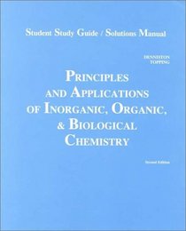 Student Study Guide/Solutions Manual To Accompany Principles And Applications Of Inorganic, Organic, And Biological Chemistry