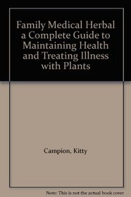 Family Medical Herbal a Complete Guide to M