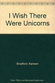 I Wish There Were Unicorns