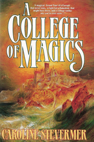 A College of Magics (College of Magics, Bk 1)