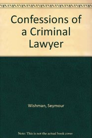 Confessions of a criminal lawyer