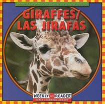 Giraffes/Los Jirafas: Las Jirafas (Macken, Joann Early, Animals I See at the Zoo.)