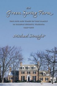 On Green Spring Farm: The Life and Times of One Family in Fairfax County, Virginia, 1942-1966